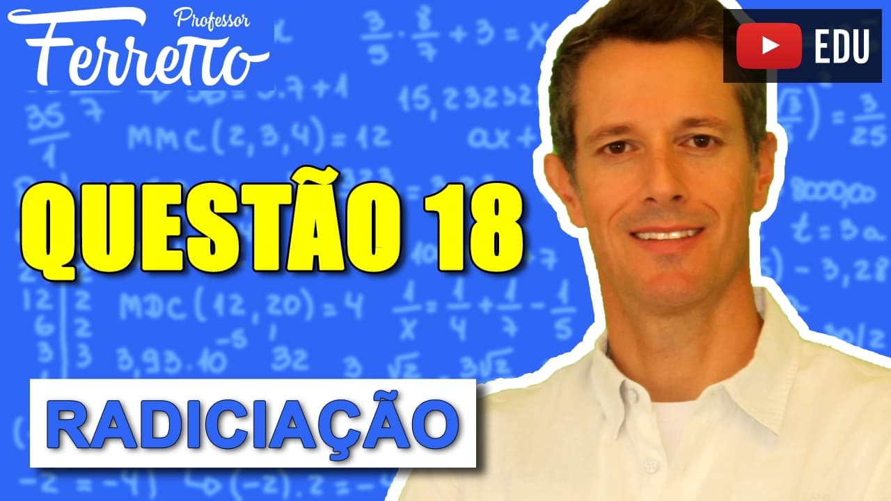 Thumbnail: Questão 18 - Radiciação