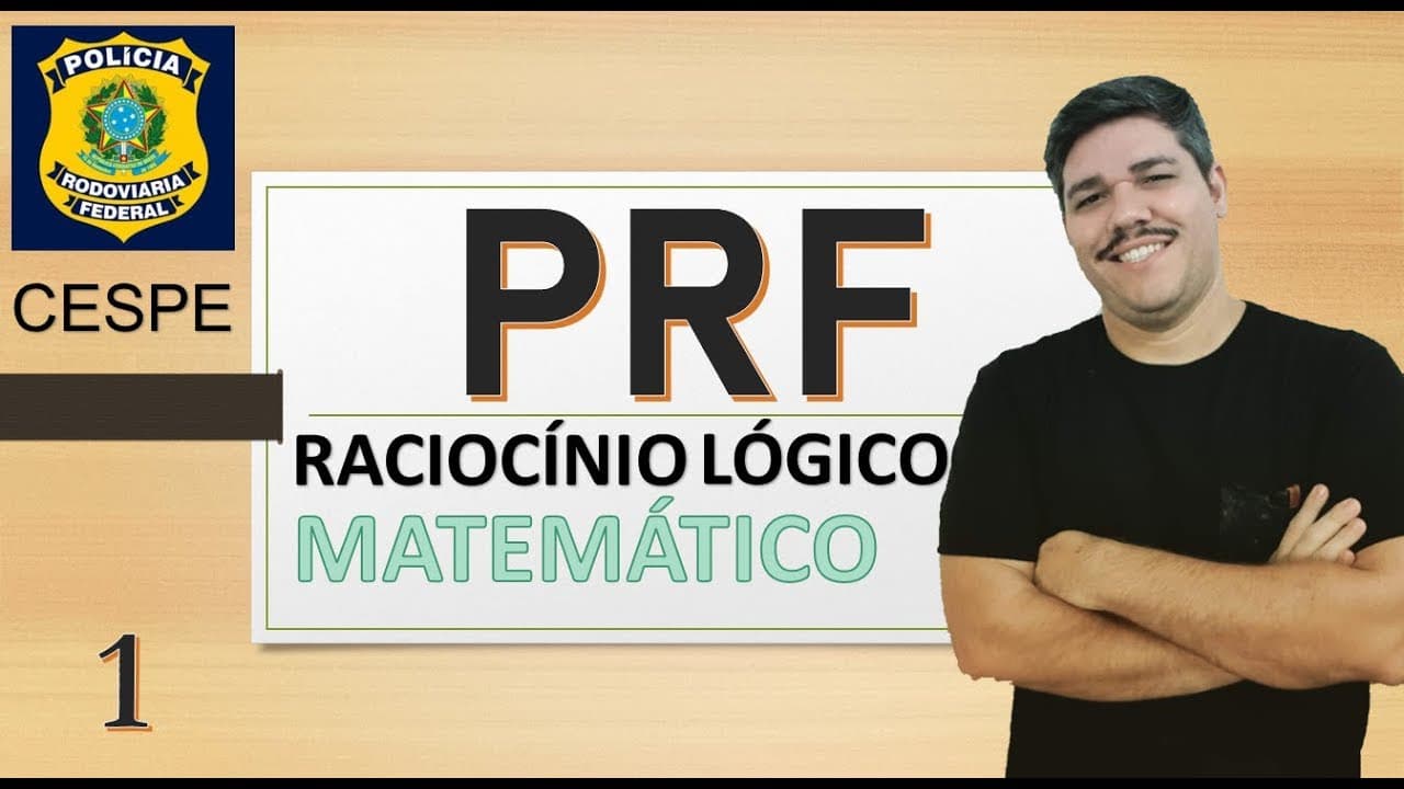 Thumbnail: RLM - Raciocínio Lógico Matemático - PRF (Banca CESPE UnB) prova de 2013
