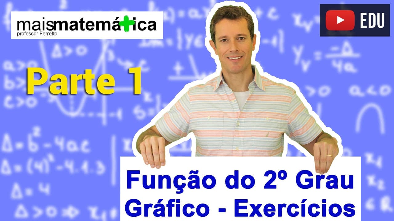 Thumbnail: Função do Segundo Grau (Função Quadrática): Exercícios sobre Gráfico - Parte 1 (Aula 7 de 9)