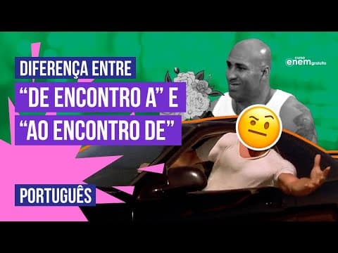Thumbnail da aula: "DE ENCONTRO A" X "AO ENCONTRO DE": veja as diferenças | Preposições no Enem | Português | Mercedes