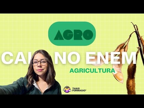 Thumbnail da aula: Aula 21 e 22  ENEM- Agricultura: sistemas agrícolas- agronegócio, tradiconais, alternartivas.