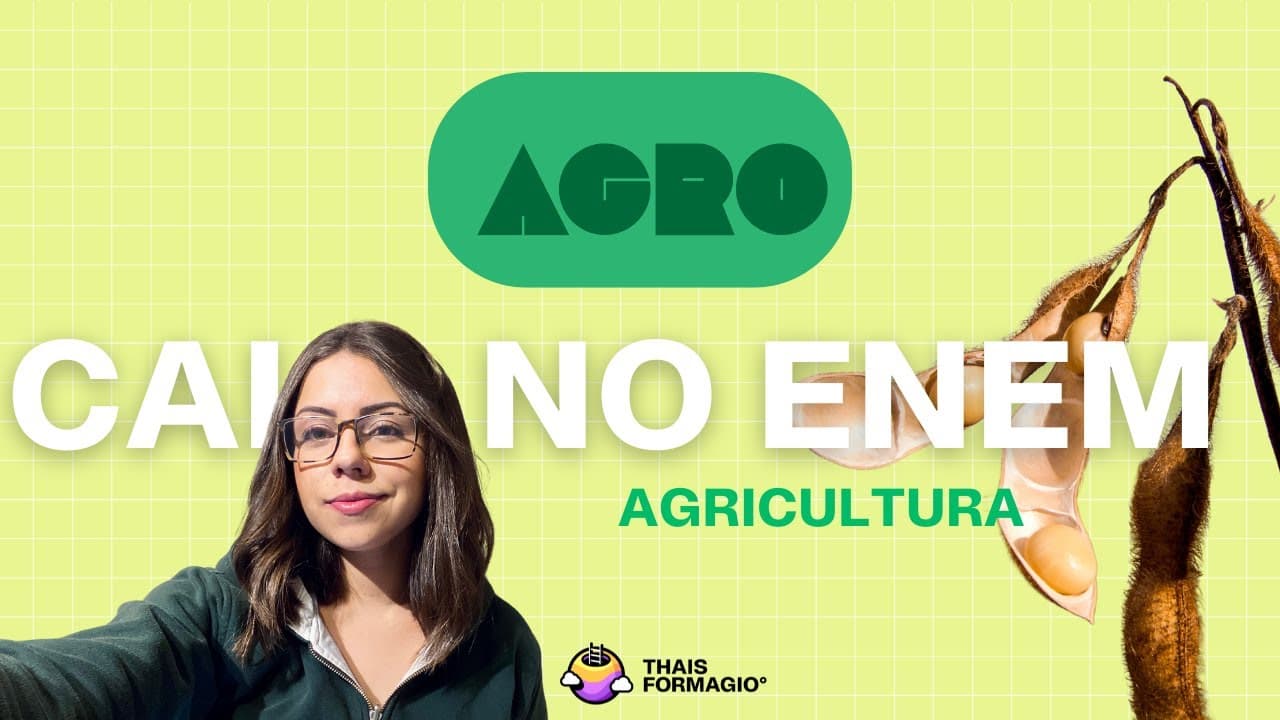 Thumbnail: Aula 21 e 22  ENEM- Agricultura: sistemas agrícolas- agronegócio, tradiconais, alternartivas.