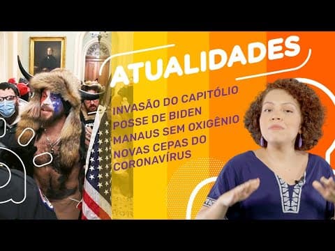 Thumbnail da aula: Atualidades | Manaus sem oxigênio, novas cepas do coronavírus, invasão do Capitólio e posse de Biden