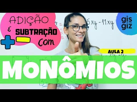 Thumbnail da aula: MONÔMIOS | ADIÇÃO E SUBTRAÇÃO COM MONÔMIOS | #02 \Prof. Gis/