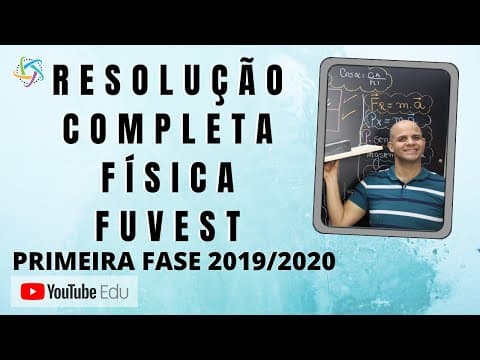 Thumbnail da aula: RESOLUÇÃO FUVEST (Física) 2020