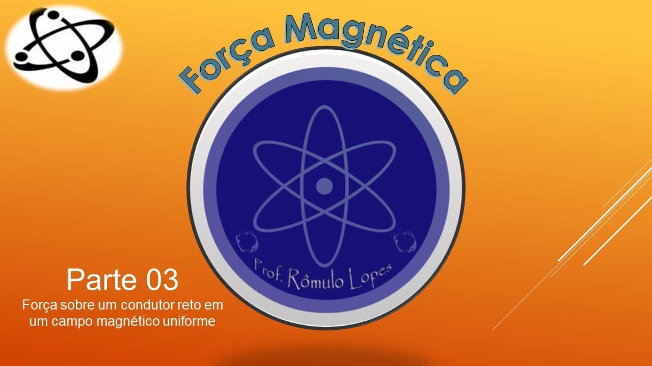 Thumbnail: Física 3ª Série (EM) - Força Magnética (parte 03)
