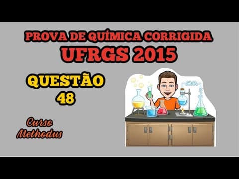 Thumbnail da aula: 48 de 2015 da prova de química da UFRGS - Célula a combustível é uma alternativa para a produção de