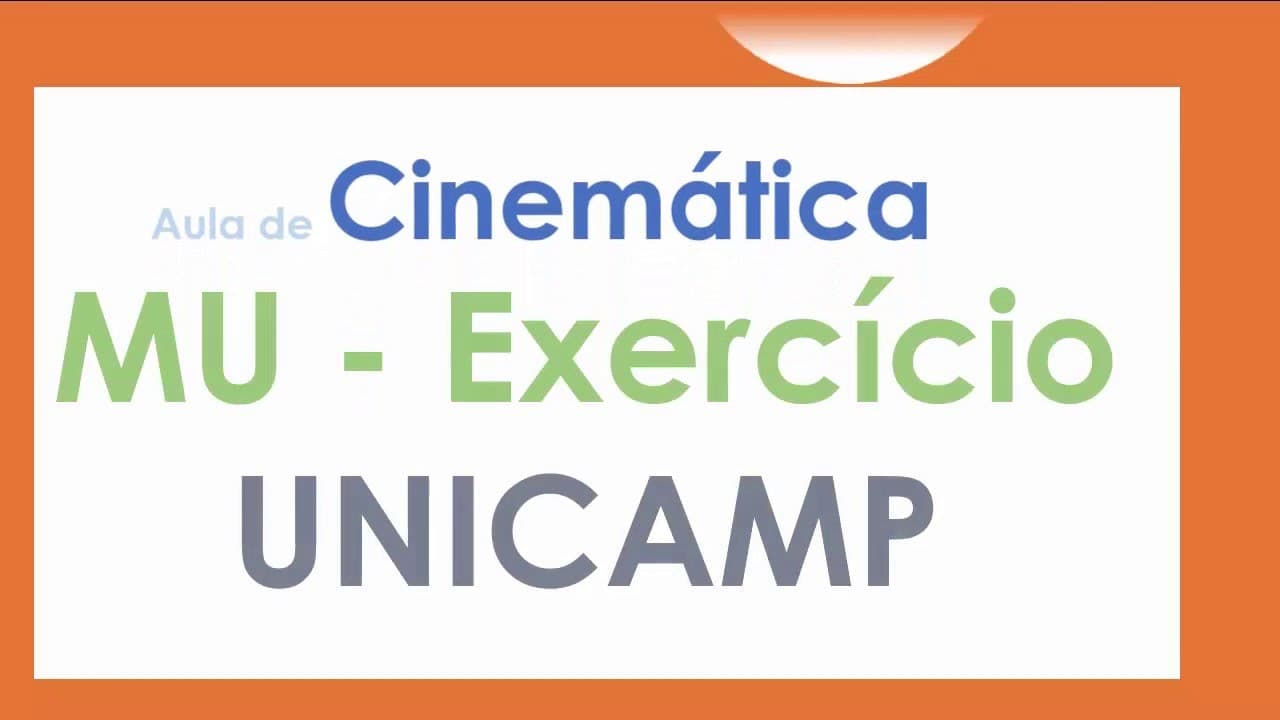Thumbnail: Movimento Uniforme (MU) - Exercício UNICAMP | Ao vivo (06/08/2015)