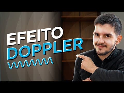 Thumbnail da aula: AULAS de EFEITO DOPPLER para o ENEM
