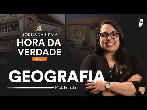 Thumbnail da aula: Hora da Verdade UEMA 2026 - Geografia com profa. Priscila Lima
