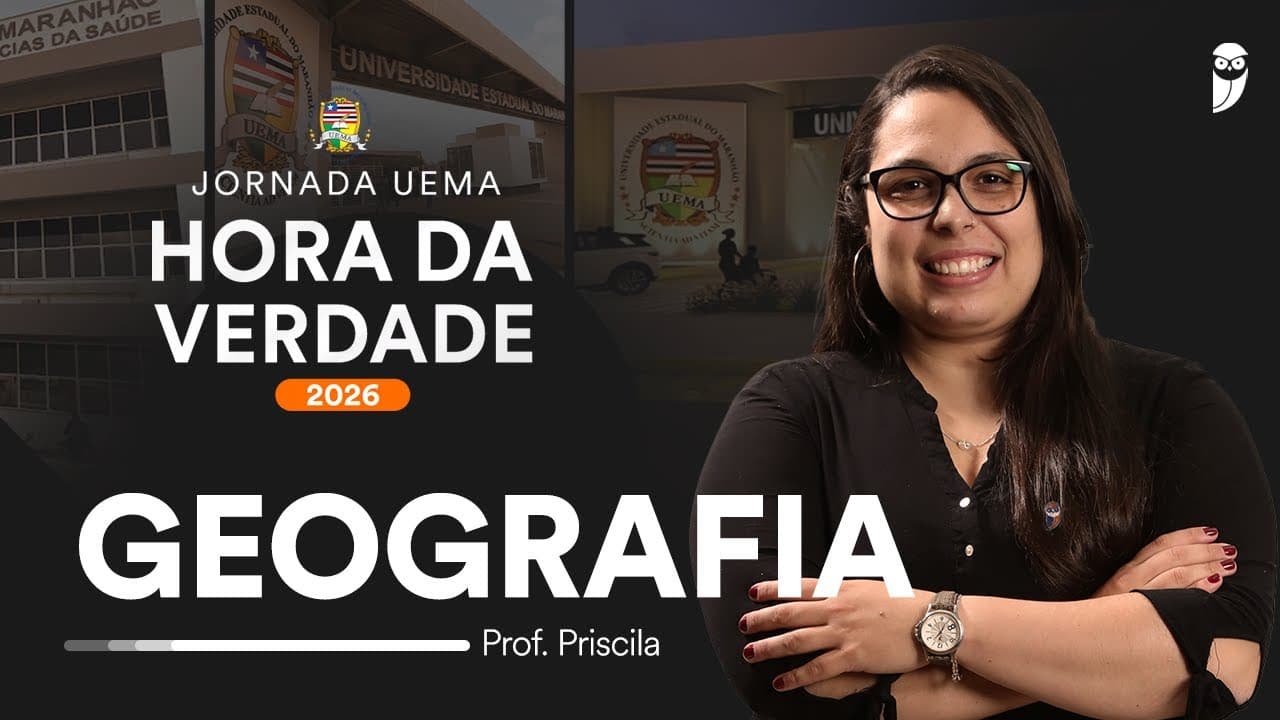 Thumbnail: Hora da Verdade UEMA 2026 - Geografia com profa. Priscila Lima
