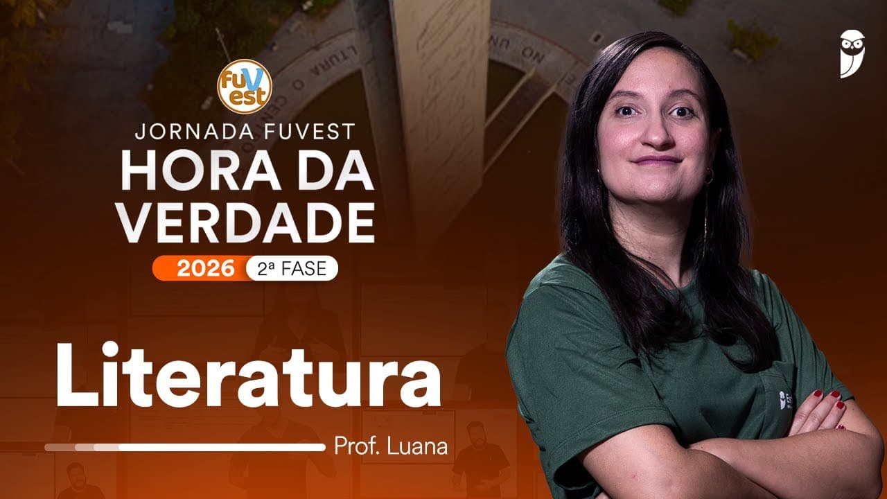 Thumbnail: Hora da Verdade FUVEST 2026 2ª FASE - Literatura - Prof. Luana Signorelli