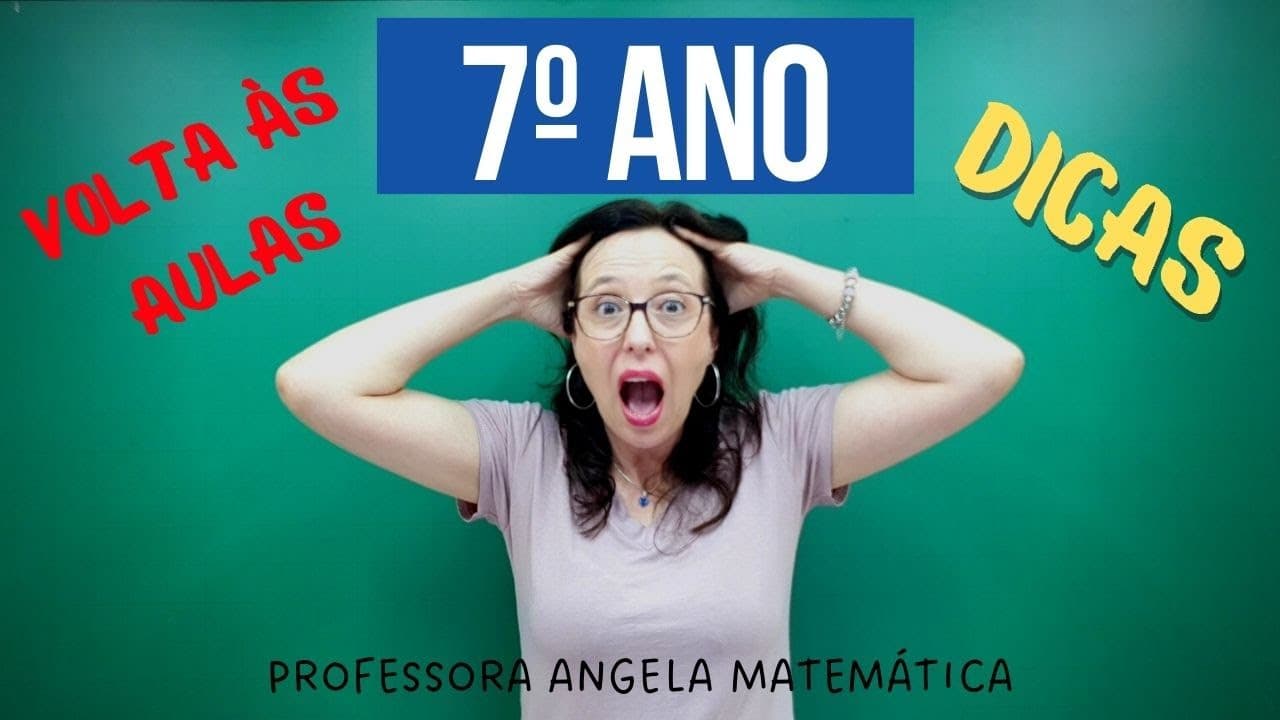 Thumbnail: DICAS PARA O 7º ANO - VOLTA ÀS AULAS - @professoraangelamatematica