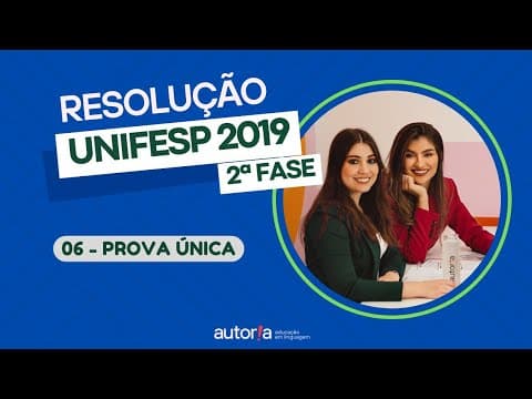 Thumbnail da aula: Resolução UNIFESP 2019 (2ª fase) - Autoria Linguagem - Questão 06 | Linguagens, prova única