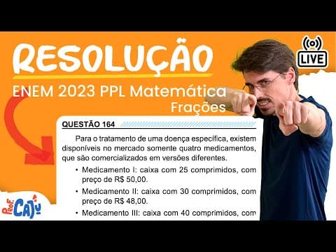 Thumbnail da aula: [ENEM 2023 PPL] 164 📘 FRAÇÕES Para o tratamento de uma doença específica, existem disponíveis no