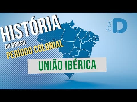 Thumbnail da aula: A União Ibérica - Período Colonial - História do Brasil - Preparatório Enem