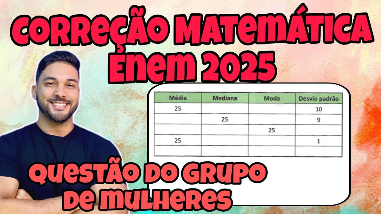 Thumbnail: ENEM 2025 - MATEMÁTICA | EM UM ESTUDO CLÍNICO, 55 MULHERES FORAM DISTRIBUIDAS, ALEATÓRIAMENTE...