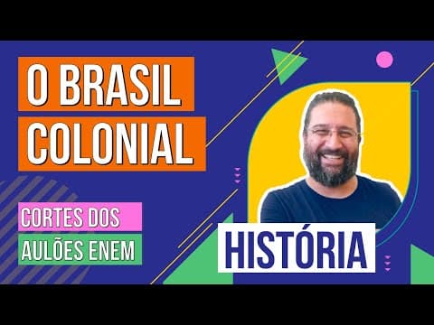 Thumbnail da aula: BRASIL COLONIAL | Cortes dos Aulões do Enem | História do Brasil | Rodrigo Schlenker