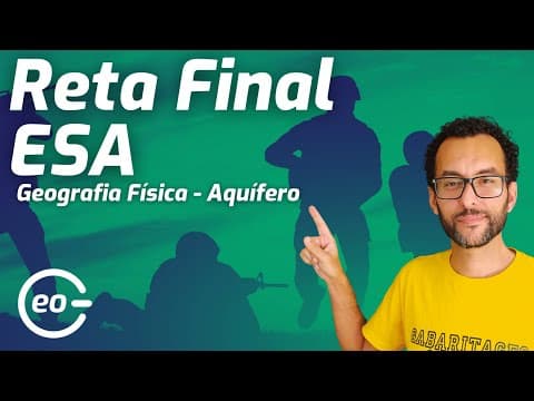 Thumbnail da aula: GEOGRAFIA PARA ESA | QUESTÕES | GEOGRAFIA FÍSICA - AQUÍFERO|