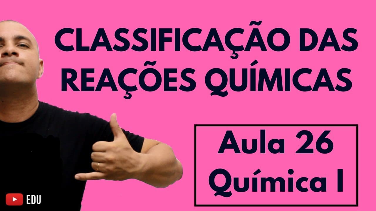 Thumbnail: REAÇÕES QUÍMICAS INORGÂNICAS: Síntese, Decomposição, Deslocamento, Dupla Troca | Aula 26 (Química I)