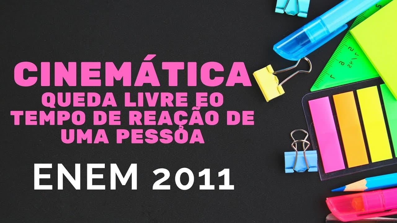 Thumbnail: Cinemática - ENEM 2011 - Queda livre e o tempo de reação de uma pessoa