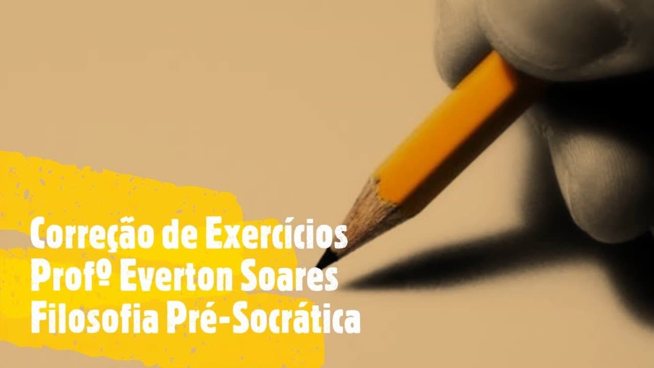 Thumbnail: Correção de Exercícios - Filosofia Pré-Socrática