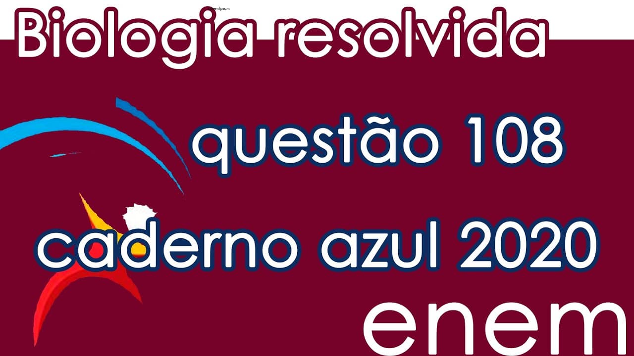 Thumbnail: Resolução do ENEM 2020- Biologia – 108 (CADERNO AZUL)