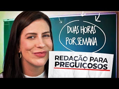 Thumbnail da aula: O Jeito Mais Preguiçoso de Aprender Redação (2 horas por semana)