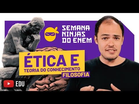 Thumbnail da aula: Ética & Teorias do Conhecimento I Semana Ninjas do ENEM