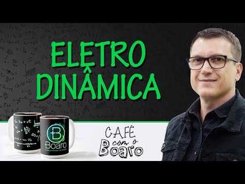 Thumbnail da aula: ELETRODINÂMICA - EXERCÍCIOS PARA REVISÃO DE FÍSICA - Café com o Professor Boaro.