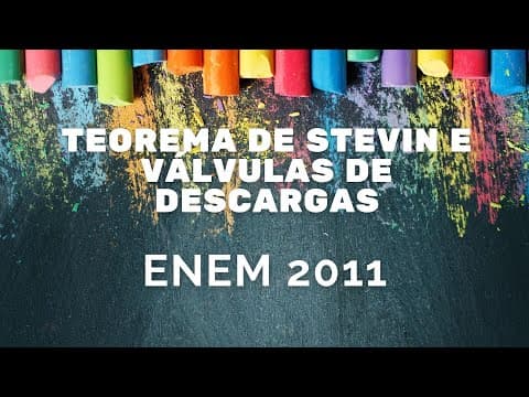Thumbnail da aula: Física ENEM 2011 - Teorema de Stevin e válvulas de descarga