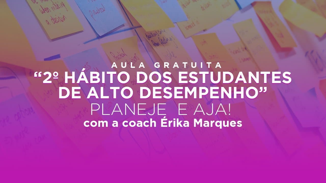 Thumbnail: 7 hábitos dos estudantes de alto desempenho || 2º Hábito - Planejar e agir