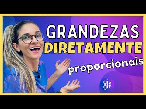 Thumbnail da aula: GRANDEZAS DIRETAMENTE PROPORCIONAIS | NÚMEROS DIRETAMENTE PROPORCIONAIS
