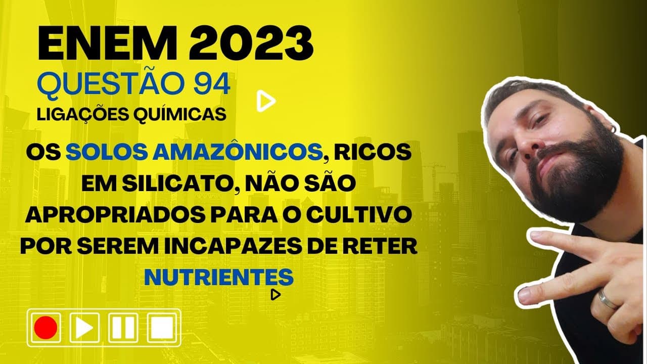 Thumbnail: ENEM 2023 - Os solos amazônicos, ricos em silicato, não são apropriados para o cultivo por serem