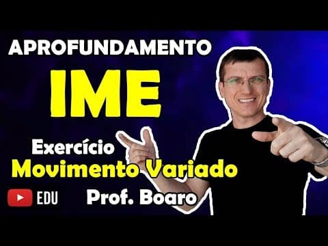 Thumbnail da aula: IME - MOVIMENTO ACELERADO - APROFUNDAMENTO   EXERCÍCIO RESOLVIDO   Prof  Marcelo Boaro   Vídeo # 14