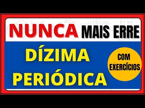 Thumbnail da aula: FRAÇÃO GERATRIZ E DÍZIMA PERIÓDICA!! NUNCA MAIS ERRE!!