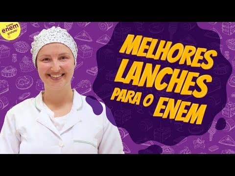 Thumbnail da aula: MELHORES LANCHES PARA O ENEM | Lanches nota mil