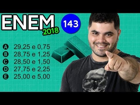 Thumbnail da aula: 🔥 ENEM 2018 Matemática 143 👉🏻 Proporcionalidade e Números Decimais nos Tipos de Prata