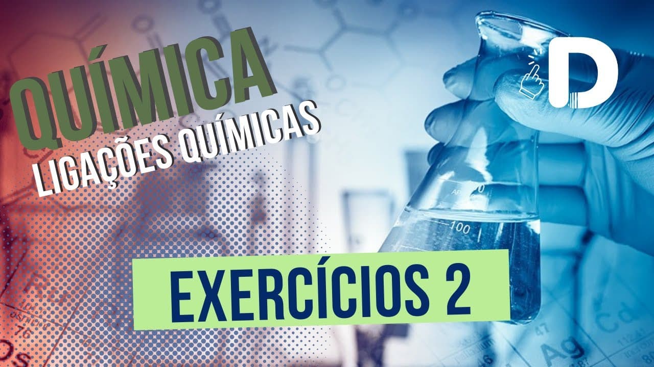 Thumbnail: Exercícios Ligações Químicas Parte 2 - Química Geral - Preparatório Enem
