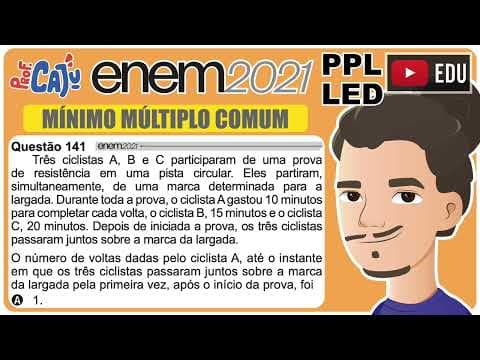 Thumbnail da aula: [ENEM 2021 PPL LED] 141 📘 MÍNIMO MÚLTIPLO COMUM Três ciclistas A, B e C participaram de uma prova