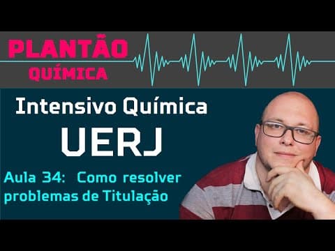 Thumbnail da aula: Intensivo UERJ Química AULA 34 - Soluções: Como resolver problemas de Titulação