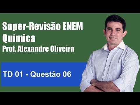 Thumbnail da aula: Super Revisão de Química   ENEM   Módulo 01   Questão 06