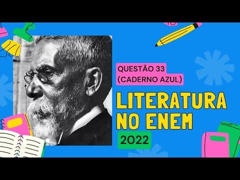 Thumbnail da aula: QUESTÃO 33 (Caderno Azul) | LITERATURA NO ENEM 2022