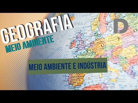 Thumbnail da aula: Meio Ambiente e Indústria - Geografia - Preparatório Enem