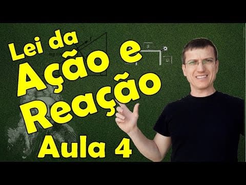 Thumbnail da aula: AÇÃO e REAÇÃO (3ª Lei de Newton) - DINÂMICA - AULA 4 - Prof. Marcelo Boaro