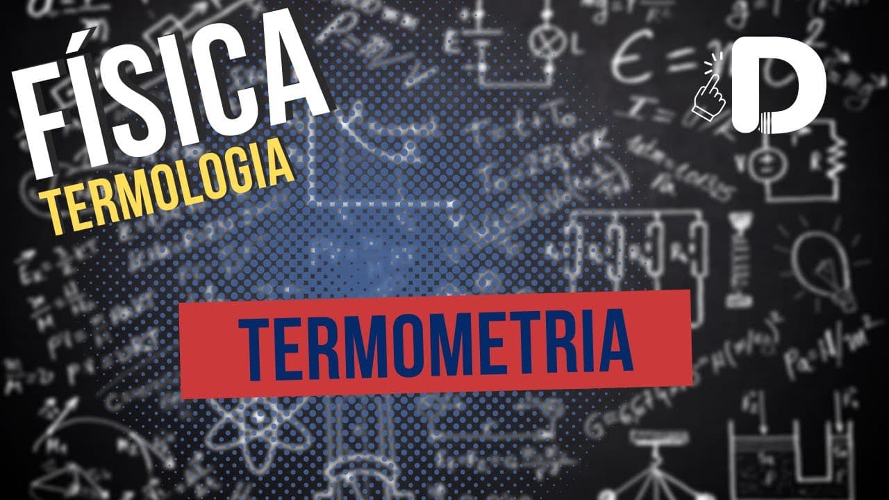 Thumbnail: Termometria - Termologia - Física - Preparatório Enem