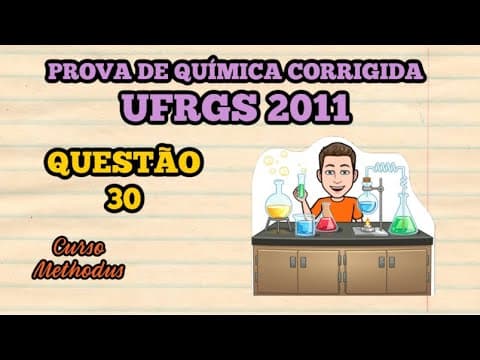 Thumbnail da aula: 30 de 2011 da prova de química da UFRGS - Em 2010 o prêmio Nobel de química foi atribuído aos