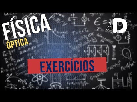 Thumbnail da aula: Óptica Exercícios - Física - Preparatório Enem