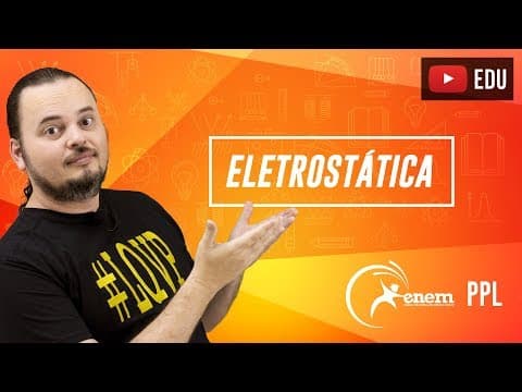 Thumbnail da aula: Campo Elétrico | Formação de raios | Questão ENEM PPL 2016