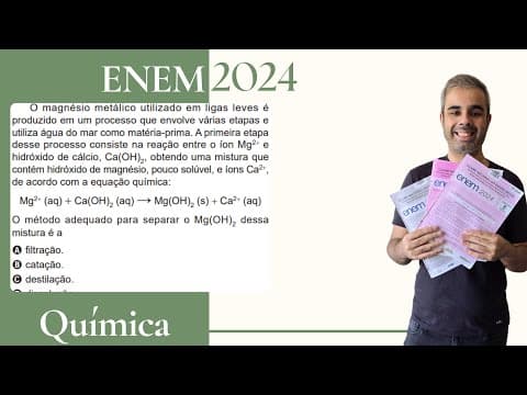 Thumbnail da aula: ENEM 2024 - O magnésio metálico utilizado em ligas leves é produzido em um processo que envolve